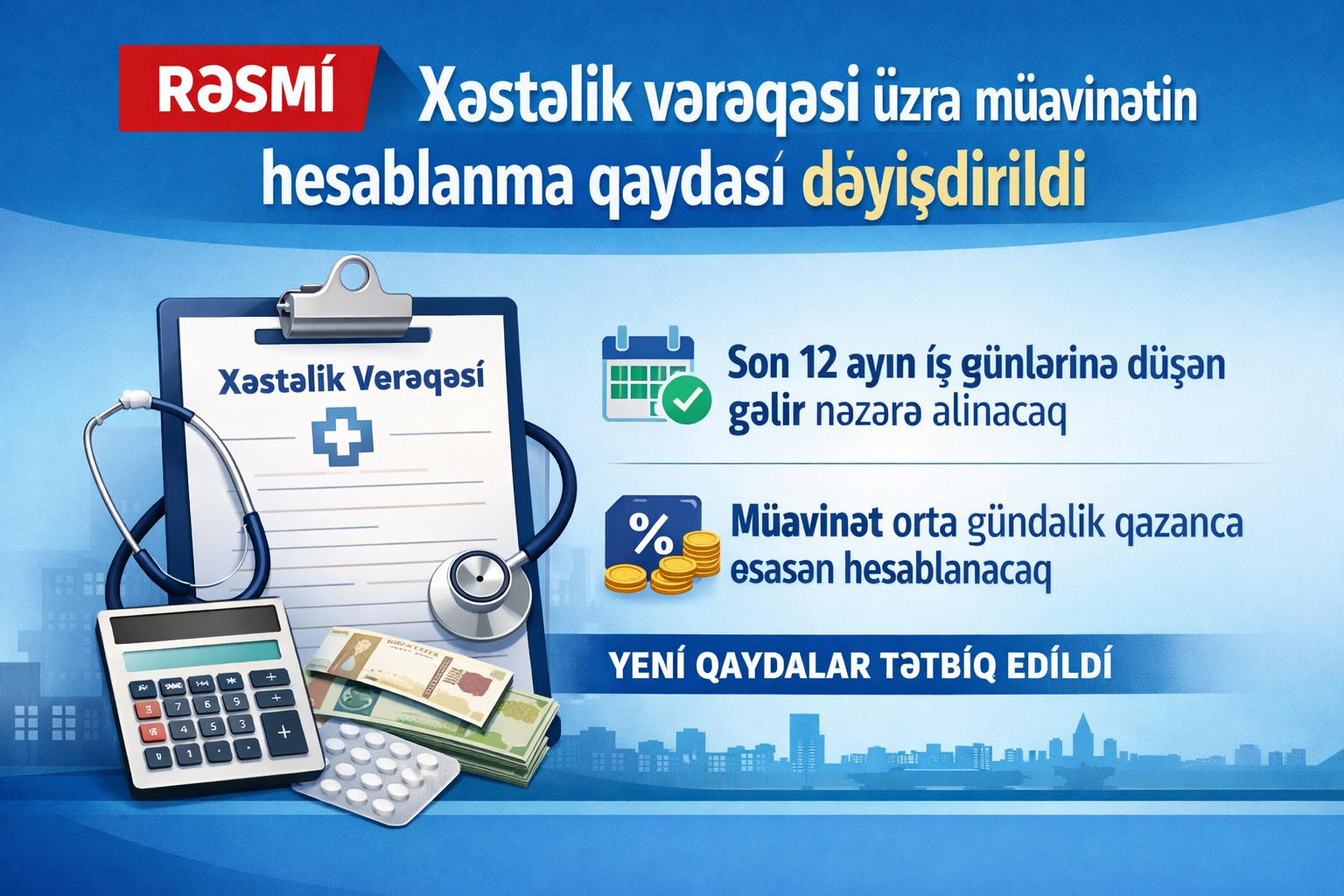 RƏSMİ: Xəstəlik vərəqəsi üzrə müavinətin hesablanma qaydası dəyişdirildi
