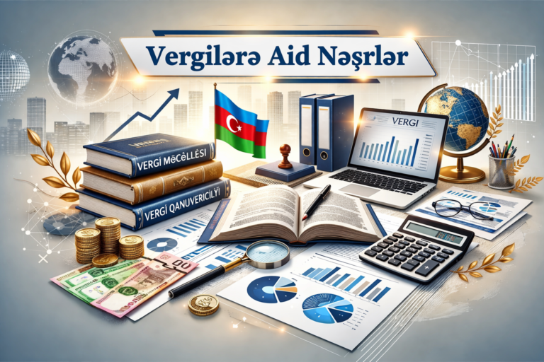Vergilərə Aid Nəşrlər: Qanunvericiliyi İzləmək, Riskləri İdarə Etmək