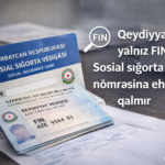 Sığortaolunanların sığortaçıda uçotu yalnız FİN ilə aparılacaq