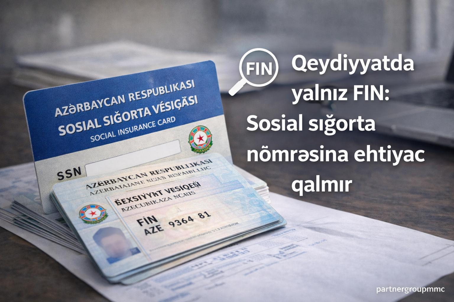 Sığortaolunanların sığortaçıda uçotu yalnız FİN ilə aparılacaq